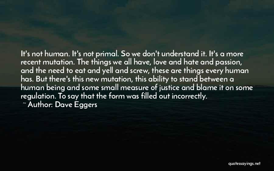 Love Hate Passion Quotes By Dave Eggers