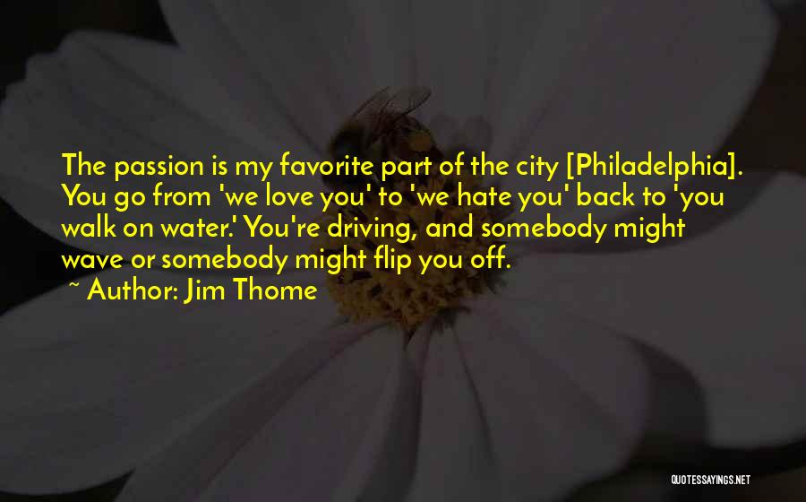 Love Hate Passion Quotes By Jim Thome