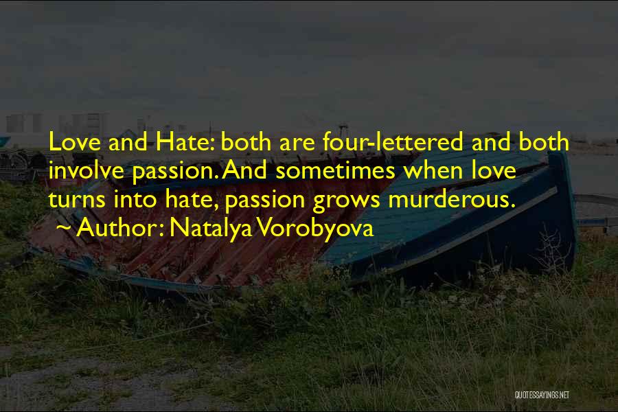 Love Hate Passion Quotes By Natalya Vorobyova