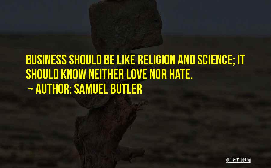 Love Hate Quotes By Samuel Butler