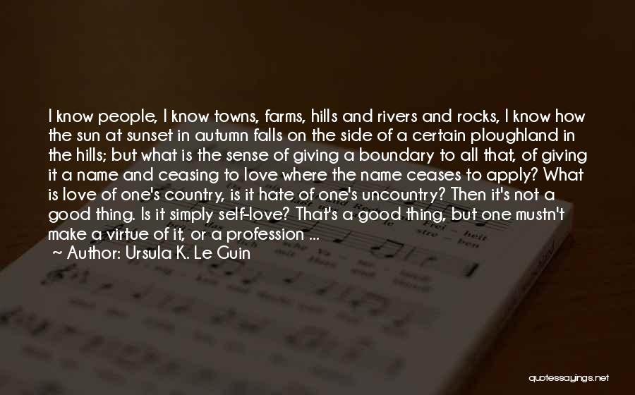 Love Hate Quotes By Ursula K. Le Guin