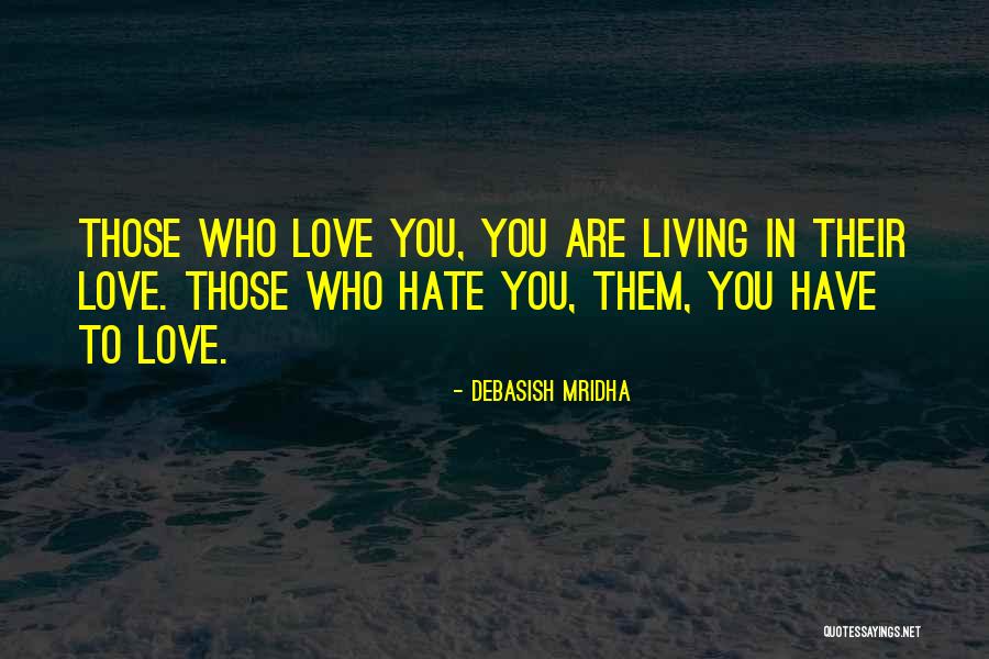Love Hate Quotes Quotes By Debasish Mridha Love Hate Quotes Quotes By Debasish Mridha