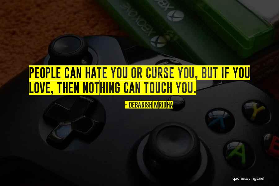 Love Hate Quotes Quotes By Debasish Mridha Love Hate Quotes Quotes By Debasish Mridha