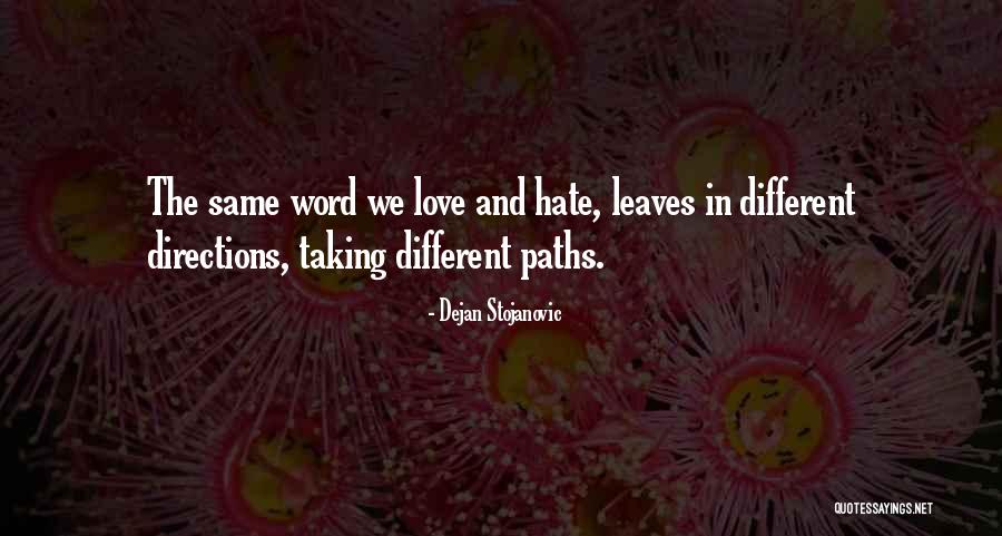 Love Hate Quotes Quotes By Dejan Stojanovic Love Hate Quotes Quotes By Dejan Stojanovic