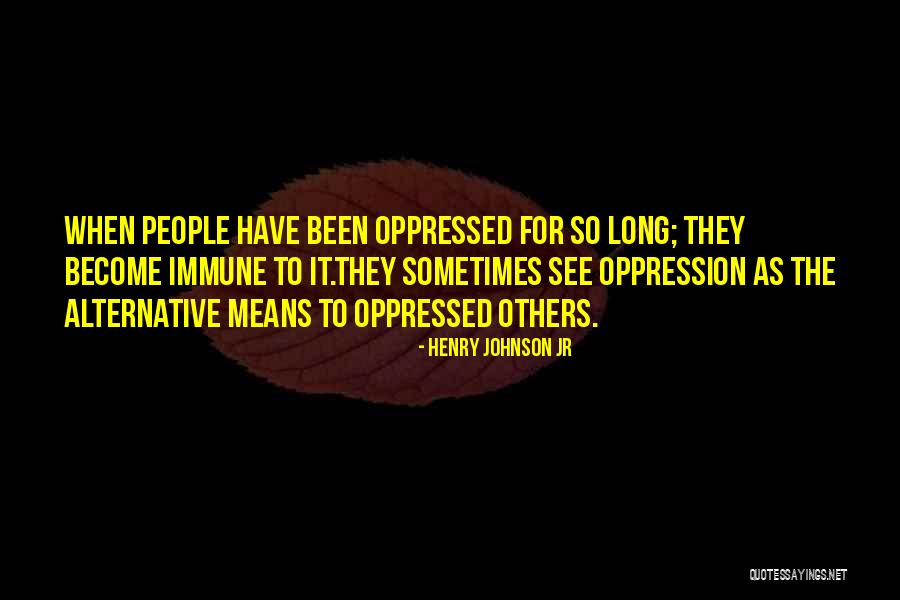 Love Hate Quotes Quotes By Henry Johnson Jr Love Hate Quotes Quotes By Henry Johnson Jr