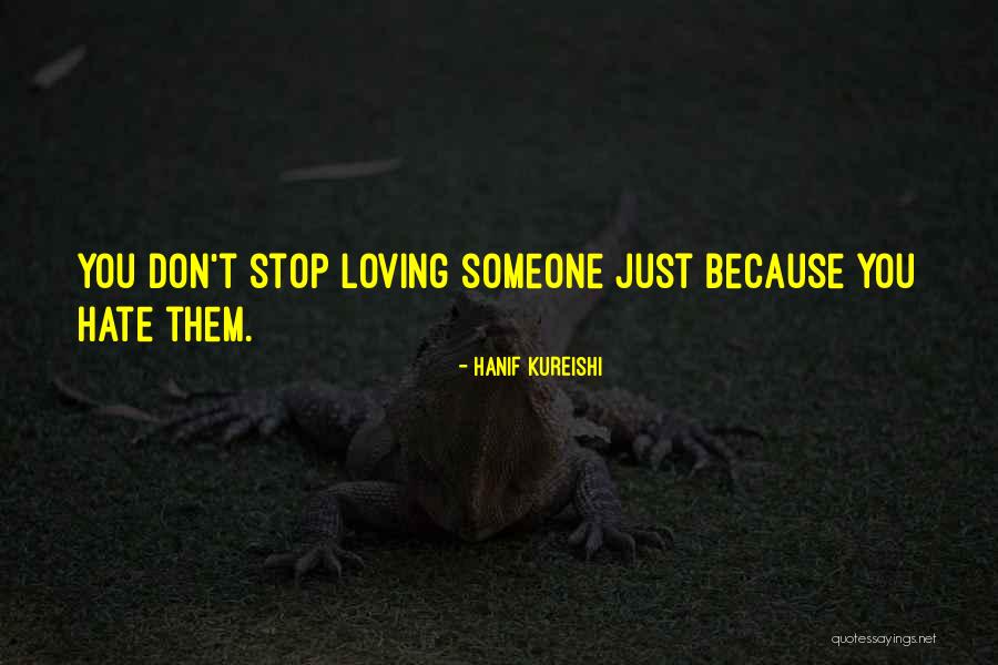 Love Hate Relationships Quotes By Hanif Kureishi Love Hate Relationships Quotes By Hanif Kureishi