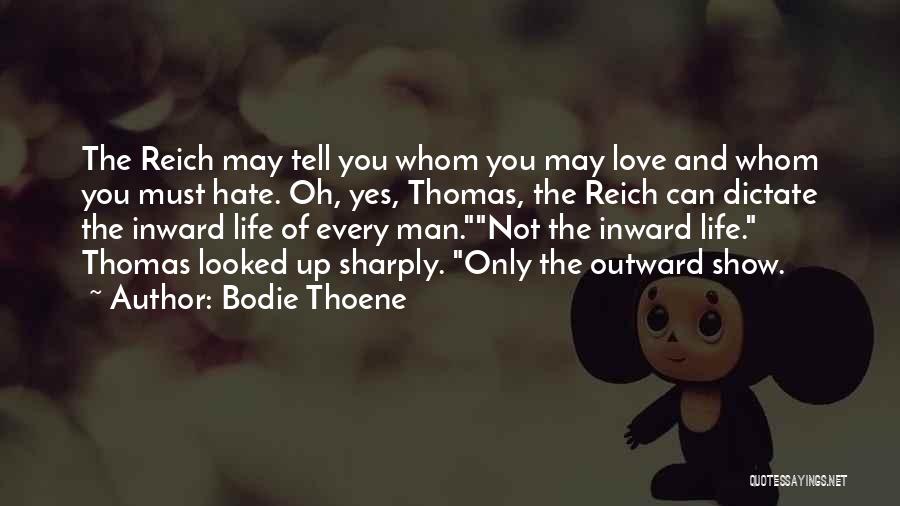 Love Hate Show Quotes By Bodie Thoene