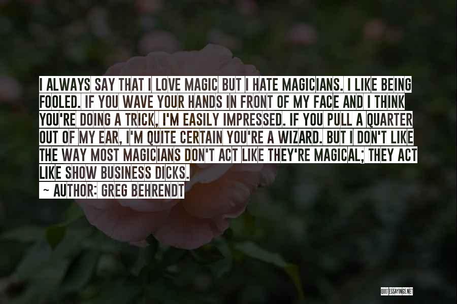 Love Hate Show Quotes By Greg Behrendt