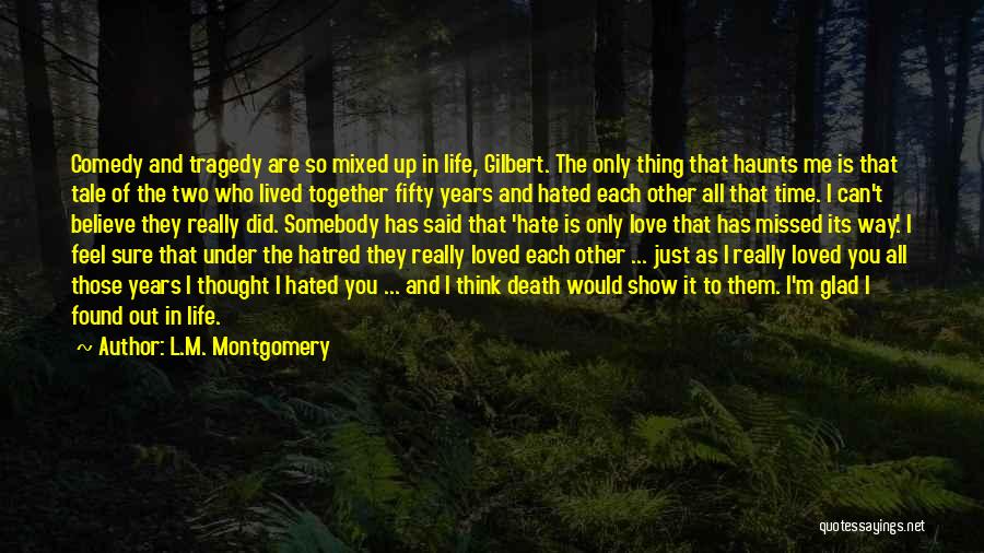 Love Hate Show Quotes By L.M. Montgomery