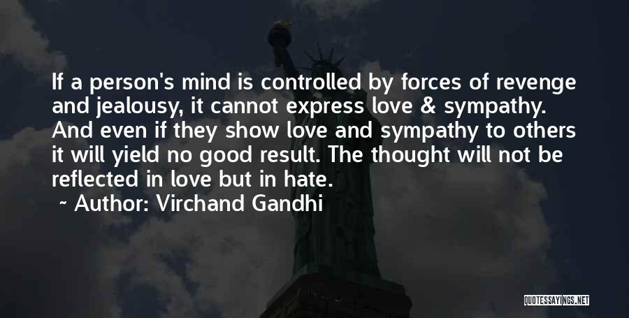 Love Hate Show Quotes By Virchand Gandhi