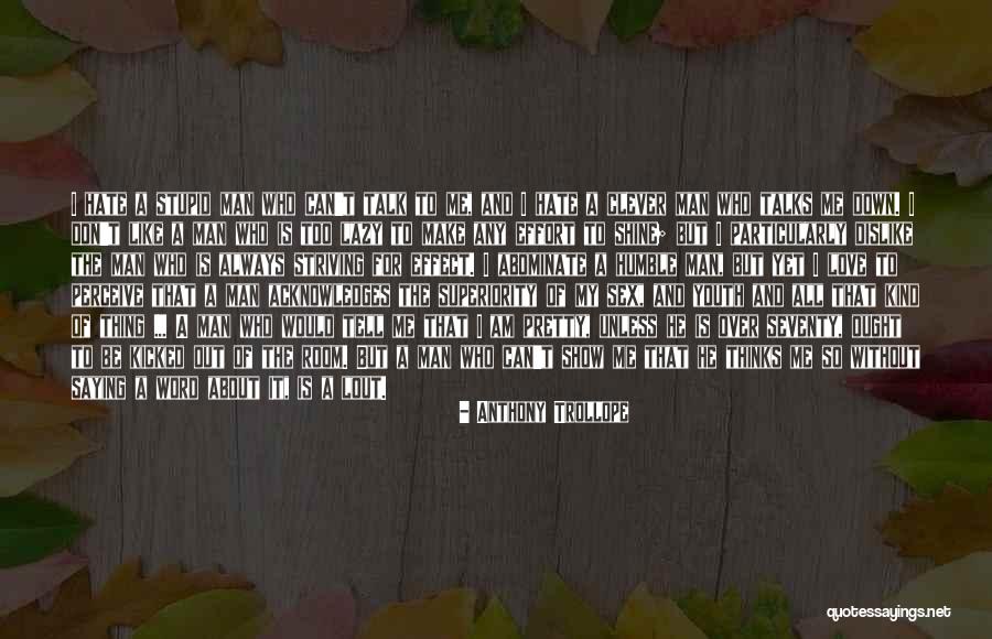 Love Hate Thing Quotes By Anthony Trollope Love Hate Thing Quotes By Anthony Trollope