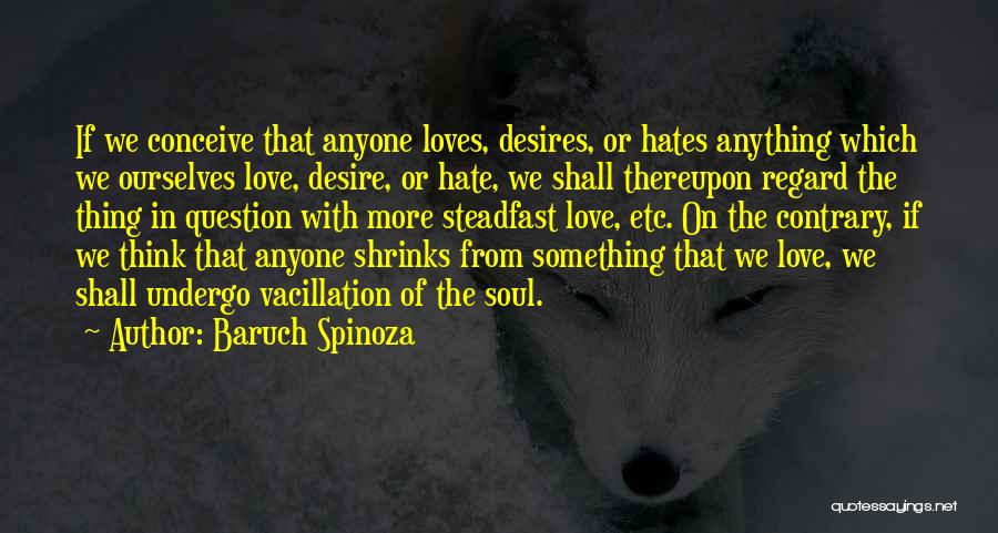 Love Hate Thing Quotes By Baruch Spinoza