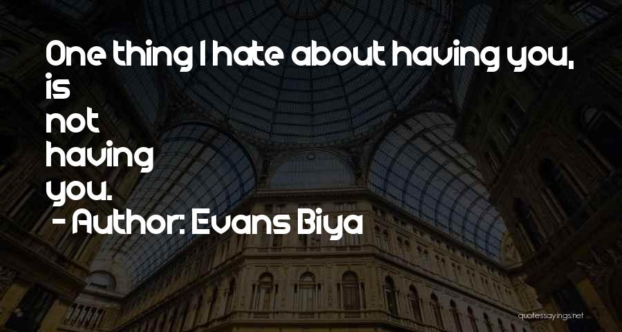 Love Hate Thing Quotes By Evans Biya