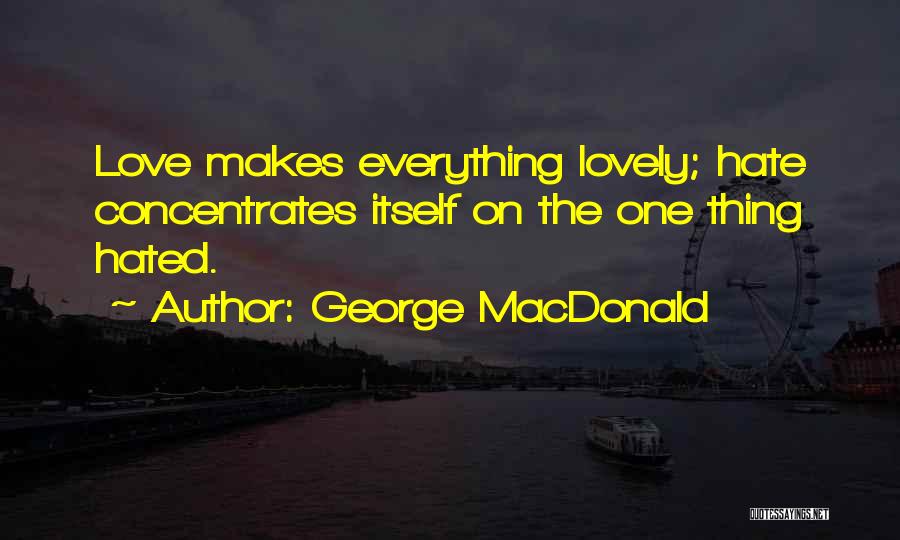Love Hate Thing Quotes By George MacDonald