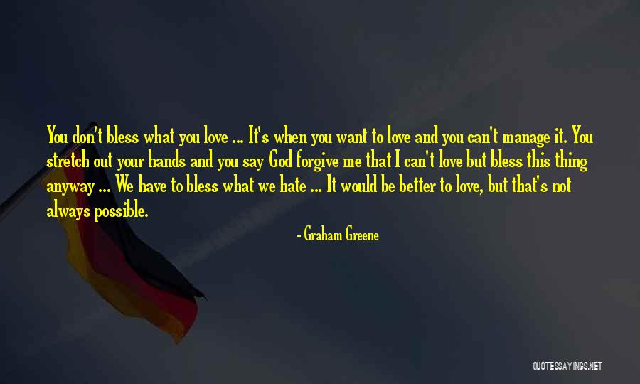 Love Hate Thing Quotes By Graham Greene