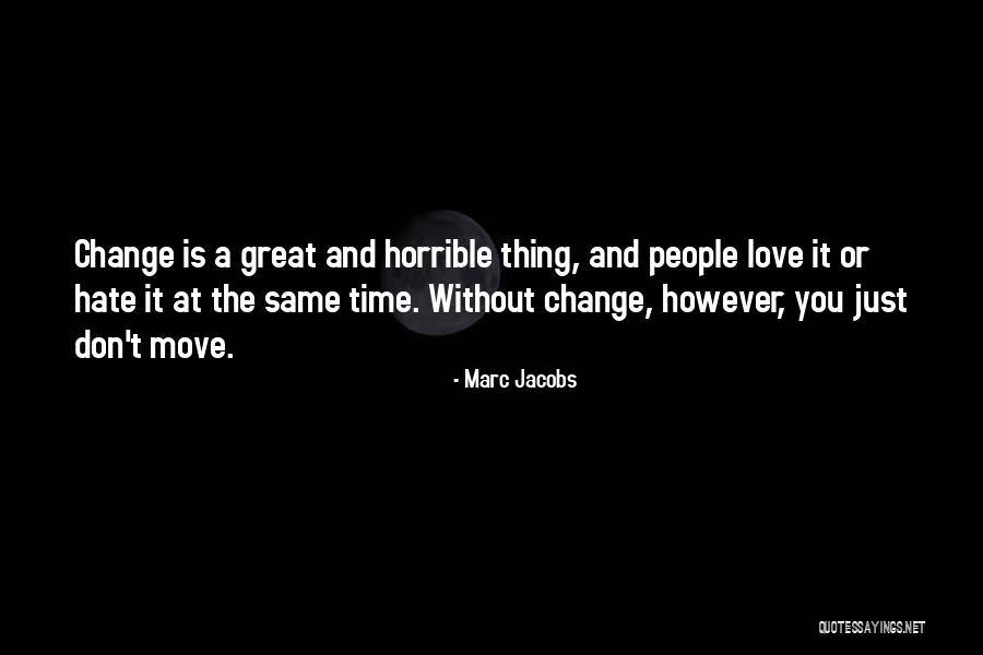 Love Hate Thing Quotes By Marc Jacobs