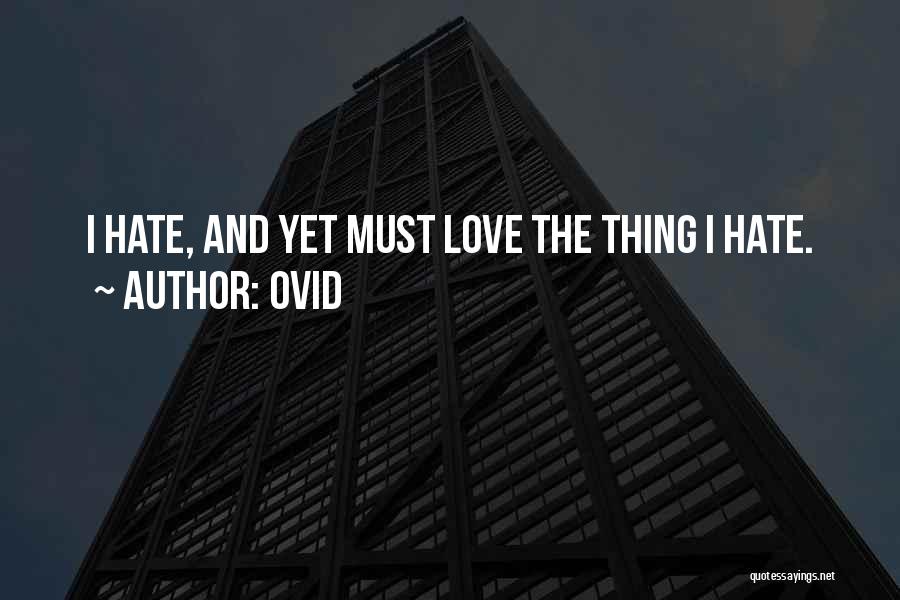 Love Hate Thing Quotes By Ovid