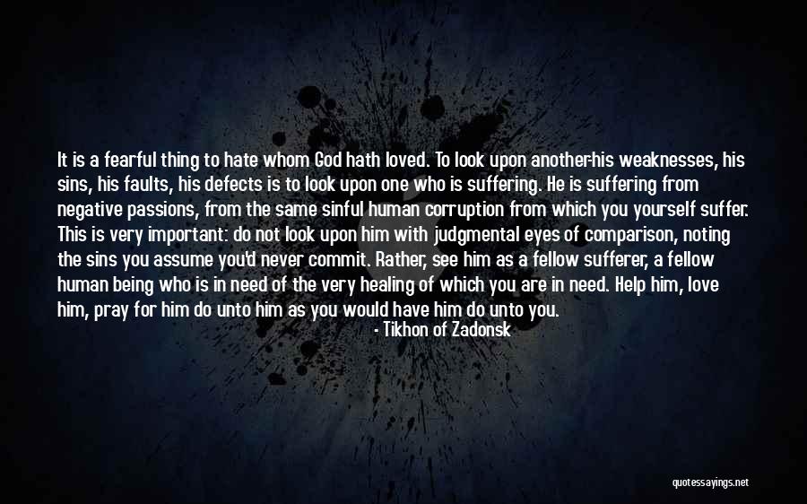 Love Hate Thing Quotes By Tikhon Of Zadonsk Love Hate Thing Quotes By Tikhon Of Zadonsk