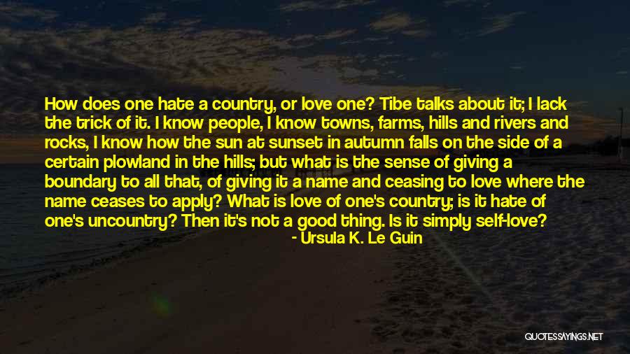 Love Hate Thing Quotes By Ursula K. Le Guin