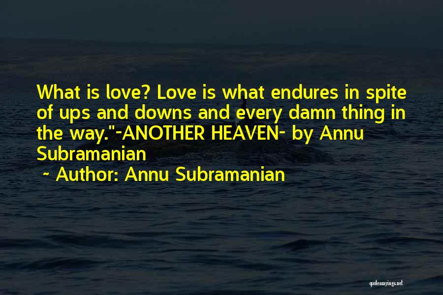 Love Having Its Ups And Downs Quotes By Annu Subramanian