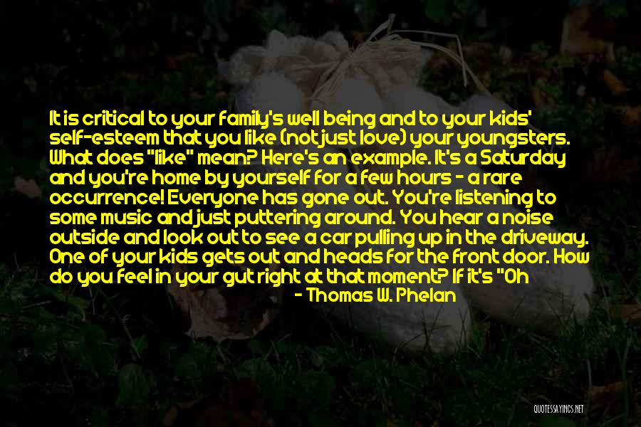 Love Having You Around Quotes By Thomas W. Phelan Love Having You Around Quotes By Thomas W. Phelan