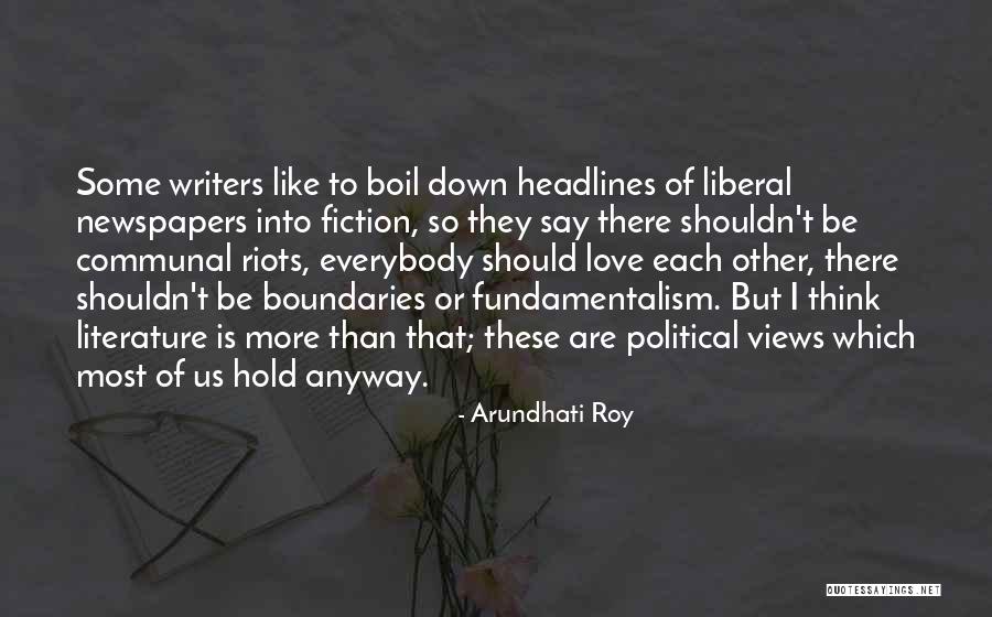 Love Headlines Quotes By Arundhati Roy