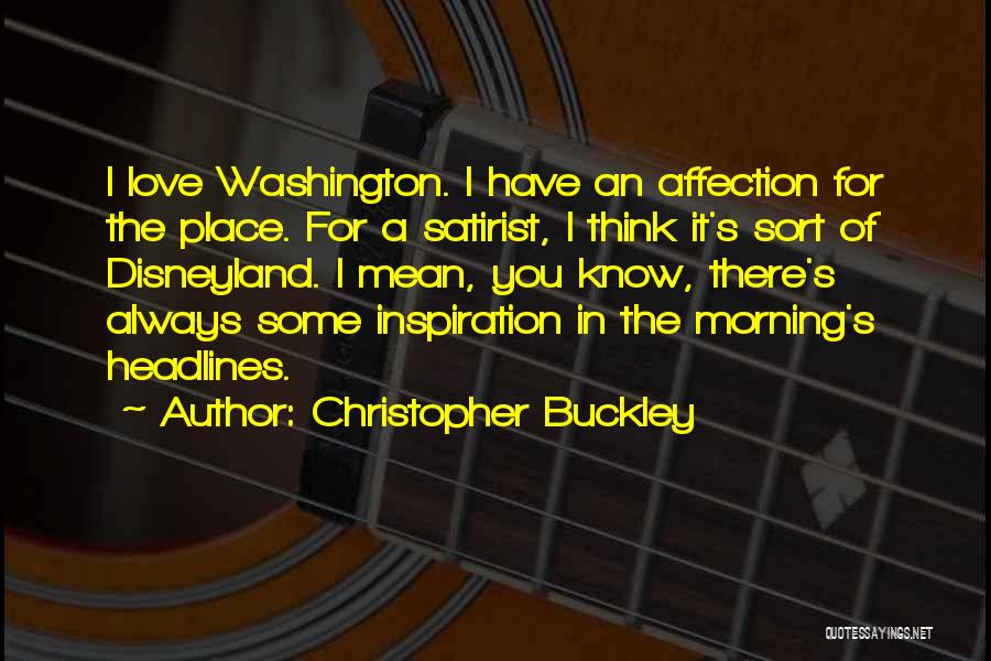 Love Headlines Quotes By Christopher Buckley