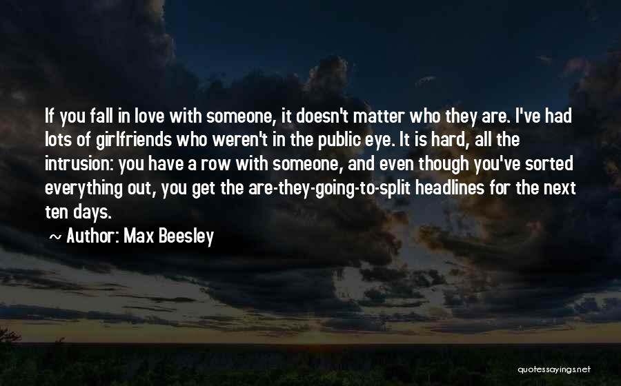 Love Headlines Quotes By Max Beesley