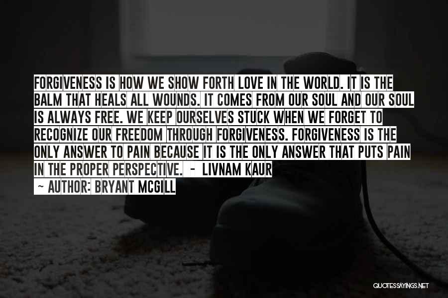 Love Heals All Quotes By Bryant McGill