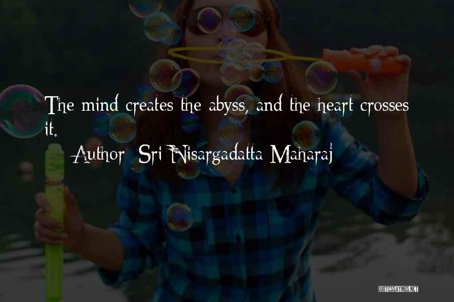 Love Heart And Mind Quotes By Sri Nisargadatta Maharaj