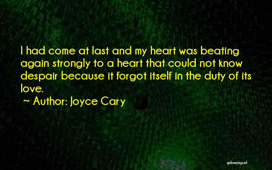 Love Heart Beating Quotes By Joyce Cary