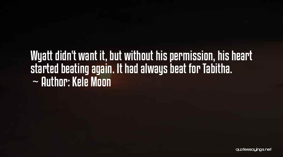 Love Heart Beating Quotes By Kele Moon