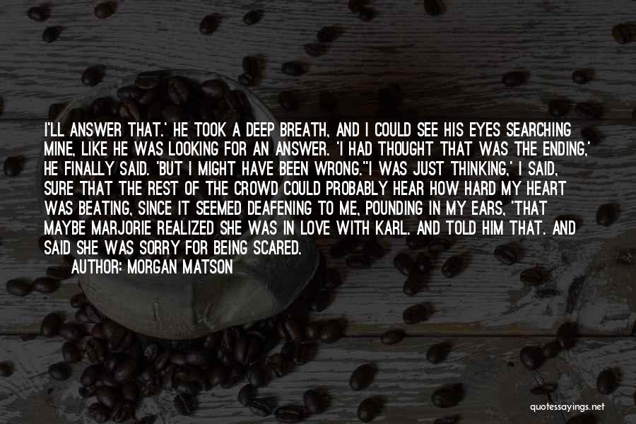 Love Heart Beating Quotes By Morgan Matson