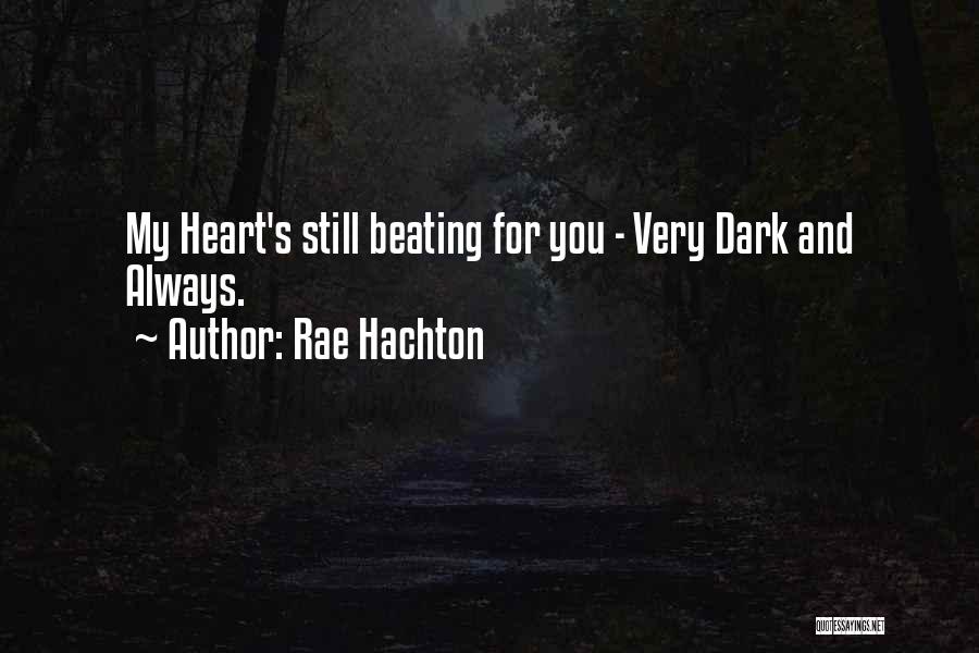 Love Heart Beating Quotes By Rae Hachton