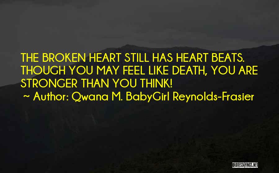 Love Heart Beats Quotes By Qwana M. BabyGirl Reynolds-Frasier