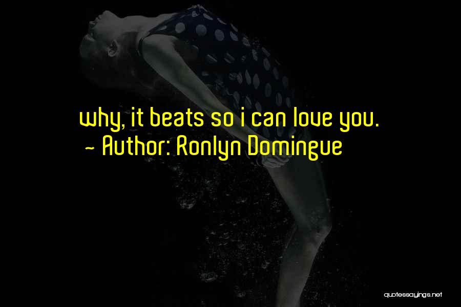 Love Heart Beats Quotes By Ronlyn Domingue