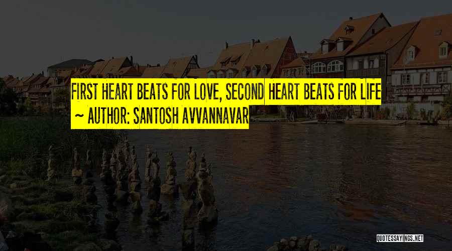 Love Heart Beats Quotes By Santosh Avvannavar