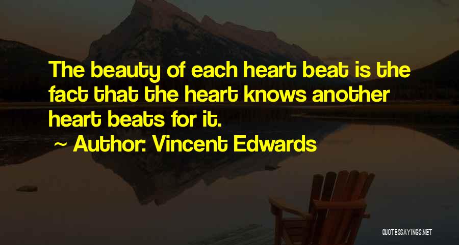 Love Heart Beats Quotes By Vincent Edwards