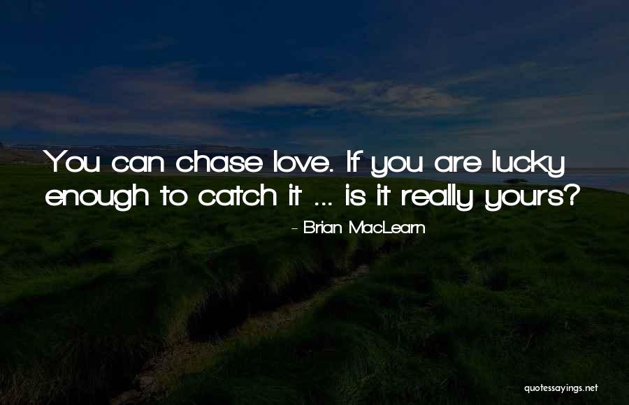 Love Heartache Quotes By Brian MacLearn