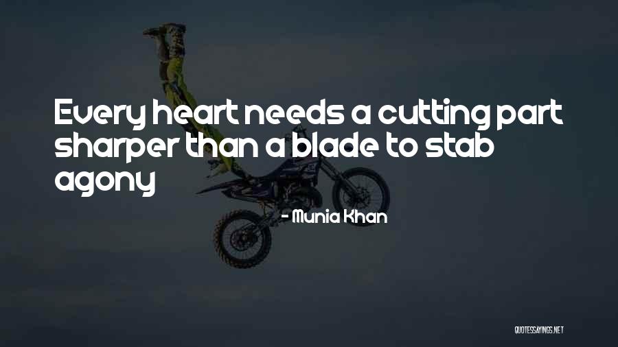 Love Heartache Quotes By Munia Khan