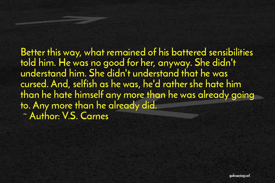 Love Heartache Quotes By V.S. Carnes