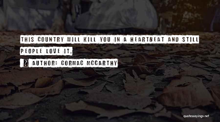 Love Heartbeat Quotes By Cormac McCarthy