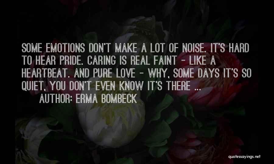 Love Heartbeat Quotes By Erma Bombeck