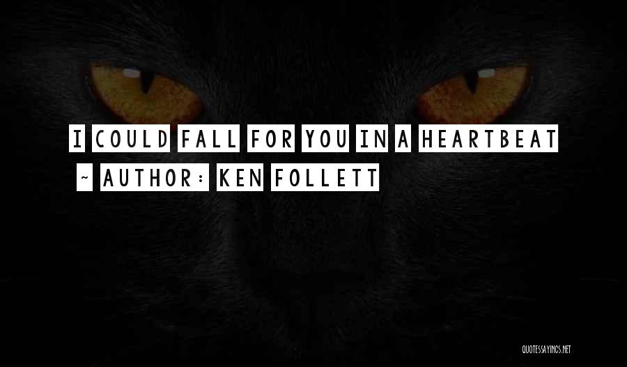 Love Heartbeat Quotes By Ken Follett