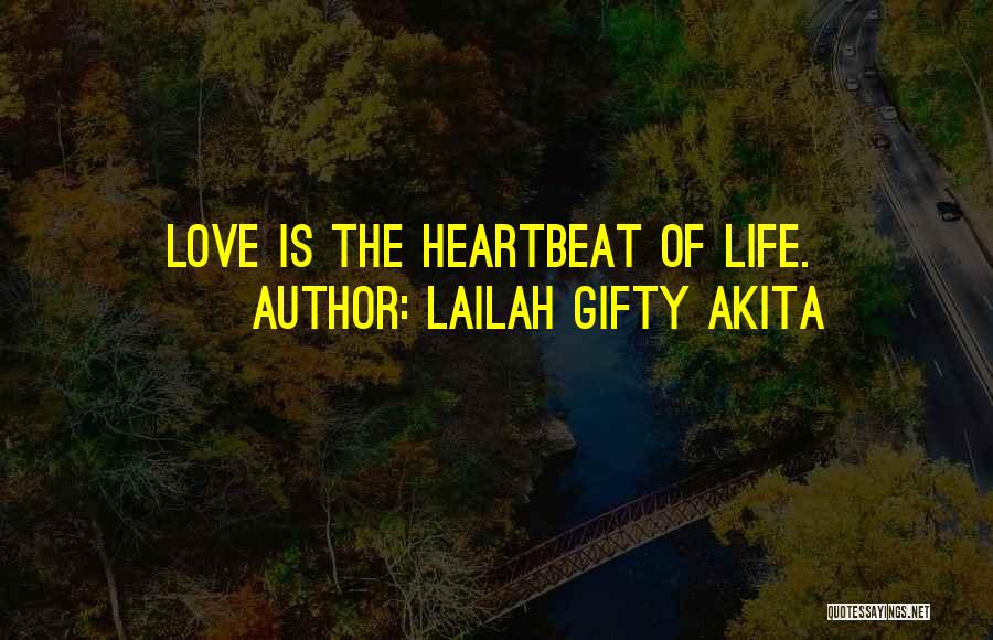 Love Heartbeat Quotes By Lailah Gifty Akita