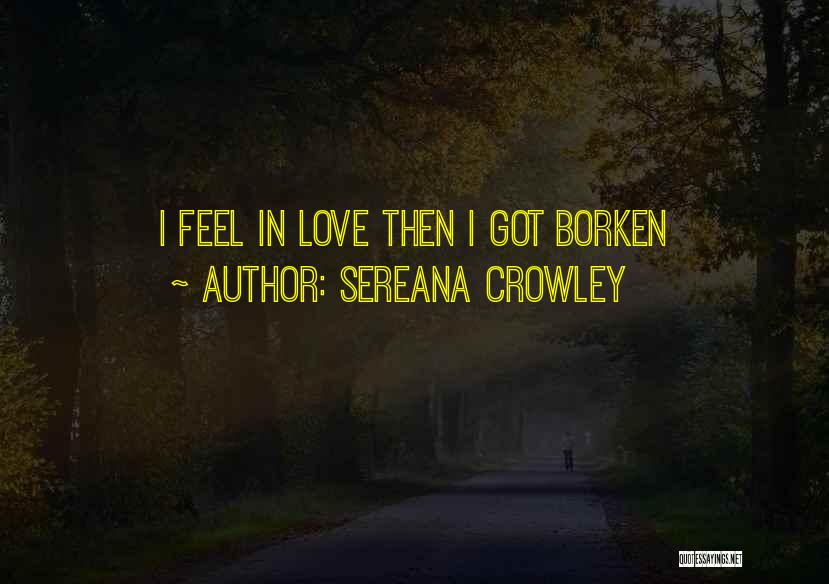 Love Heartbreak Quotes By Sereana Crowley