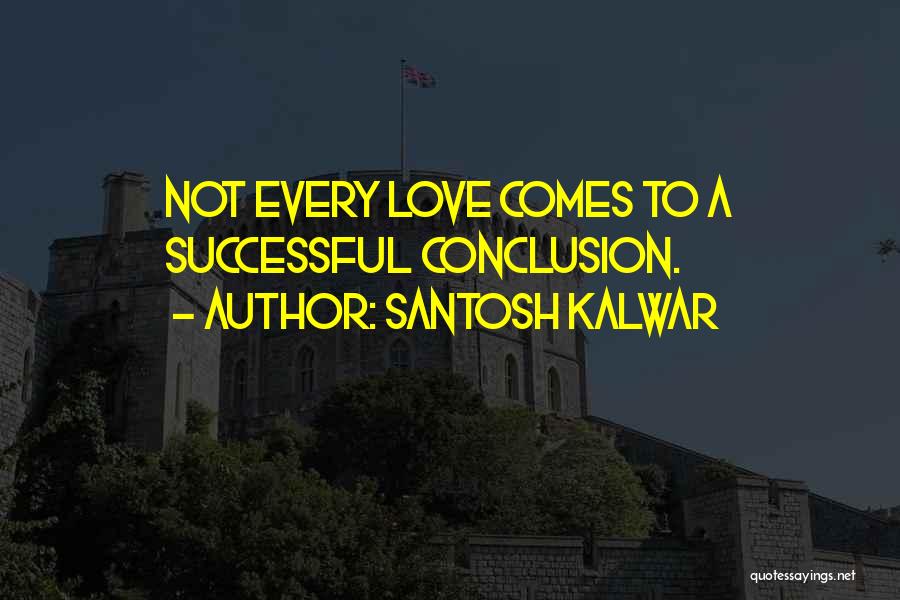 Love Heartbroken Quotes By Santosh Kalwar