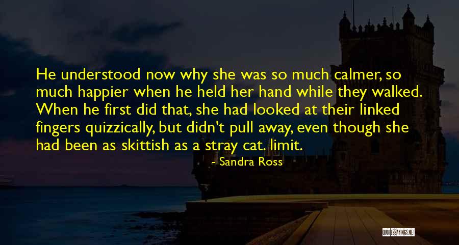 Love Held Quotes By Sandra Ross Love Held Quotes By Sandra Ross