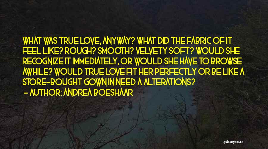 Love Her Anyway Quotes By Andrea Boeshaar