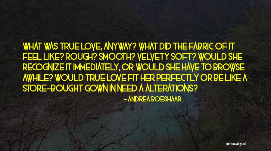 Love Her Anyway Quotes By Andrea Boeshaar Love Her Anyway Quotes By Andrea Boeshaar